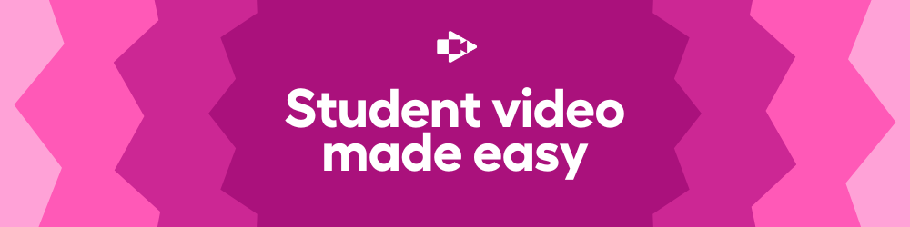 Student video made easy